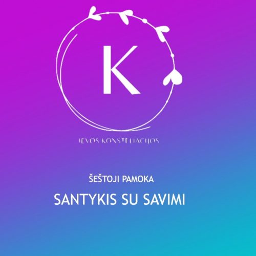 6. Santykis su savimi