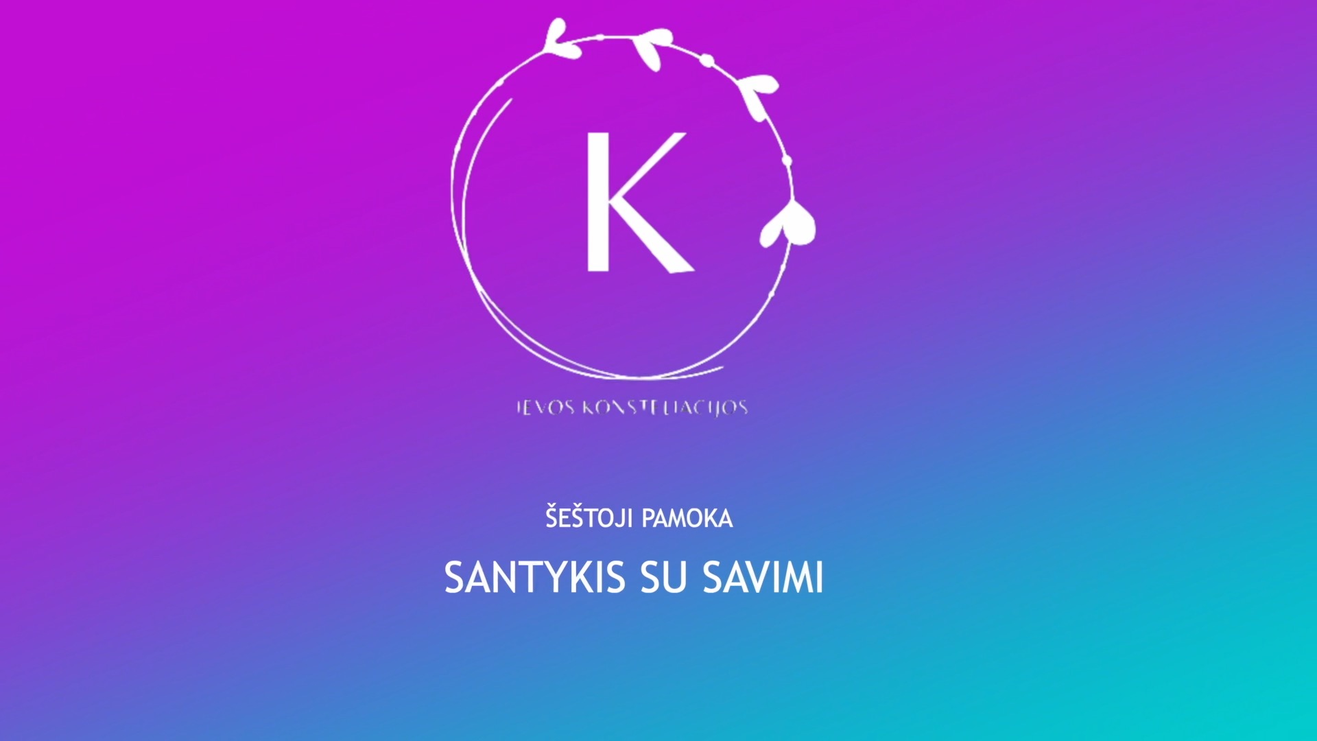 6. Santykis su savimi